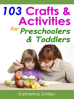 cover image of 103 Crafts & Activities for Preschoolers & Toddlers